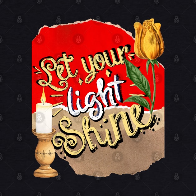 Let your light shine - Motivational Quotes by teetone